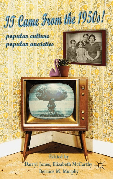 Darryl Jones, Elizabeth McCarthy, Bernice M. Murphy - It Came From the 1950s!, Häftad