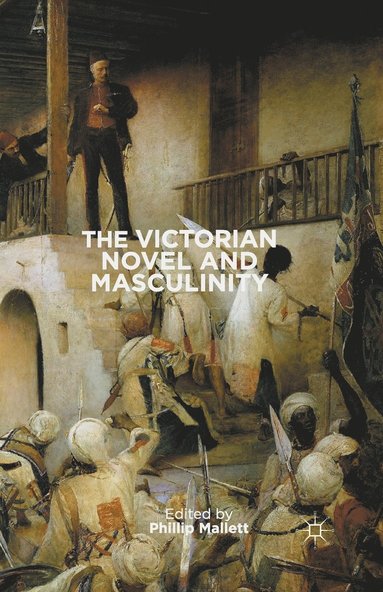 bokomslag The Victorian Novel and Masculinity