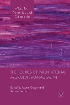 bokomslag The Politics of International Migration Management