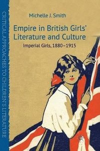bokomslag Empire in British Girls' Literature and Culture
