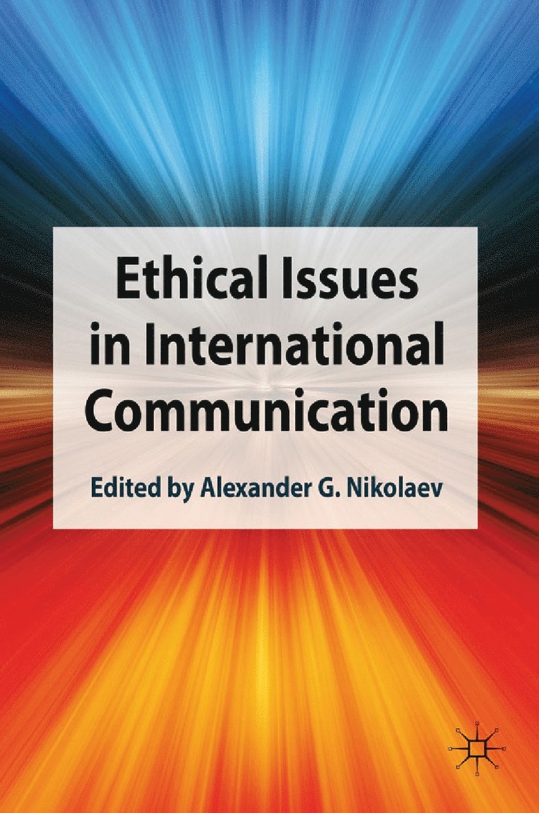 Alexander G. Nikolaev - Ethical Issues in International Communication, Häftad