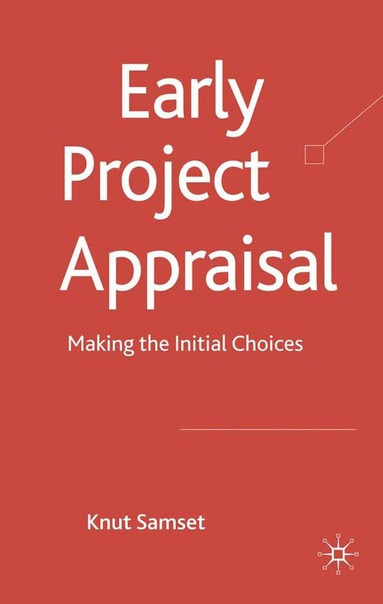 K. Samset - Early Project Appraisal, Häftad