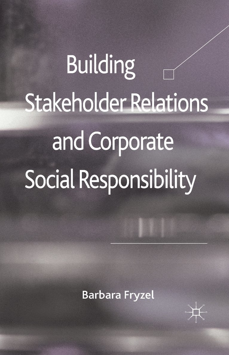 Building Stakeholder Relations and Corporate Social Responsibility 1