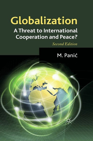 M. Panic - Globalization: A Threat to International Cooperation and Peace?, Häftad