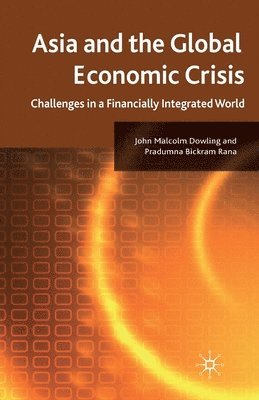 J. Dowling, P. Rana - Asia and the Global Economic Crisis, Häftad