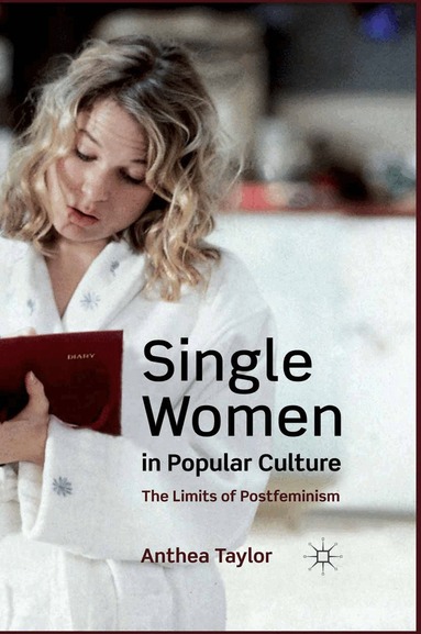 A. Taylor - Single Women in Popular Culture, Häftad