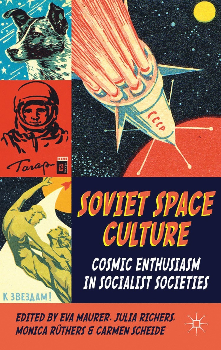 E. Maurer, J. Richers, M. Rüthers, C. Scheide, M. Ruthers - Soviet Space Culture, Häftad