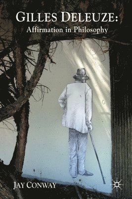 bokomslag Gilles Deleuze: Affirmation in Philosophy