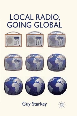 Guy Starkey - Local Radio, Going Global, Häftad