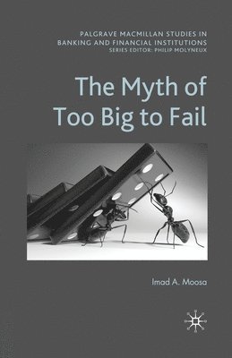 I. Moosa - Myth of Too Big To Fail, Häftad