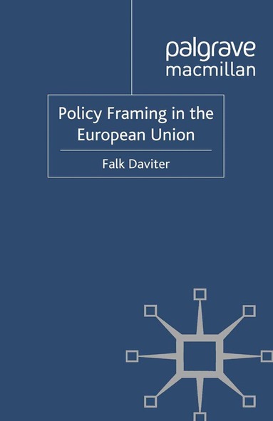 F. Daviter - Policy Framing in the European Union, Häftad