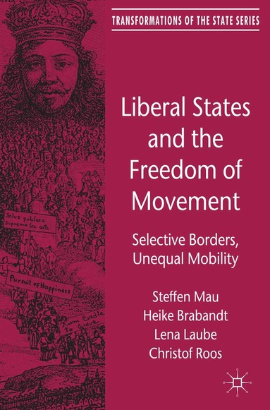 Steffen Mau, H. Brabandt, L. Laube, Christof Roos - Liberal States and the Freedom of Movement, Häftad