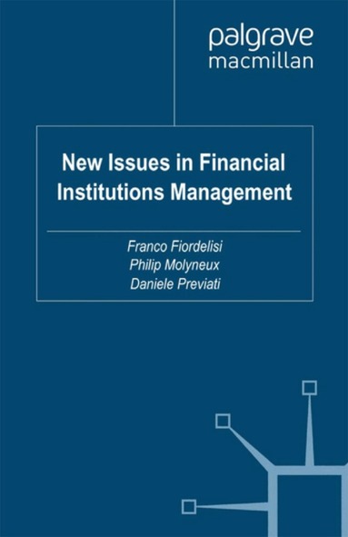 F. Fiordelisi, P. Molyneux, D. Previati - New Issues in Financial Institutions Management, Häftad