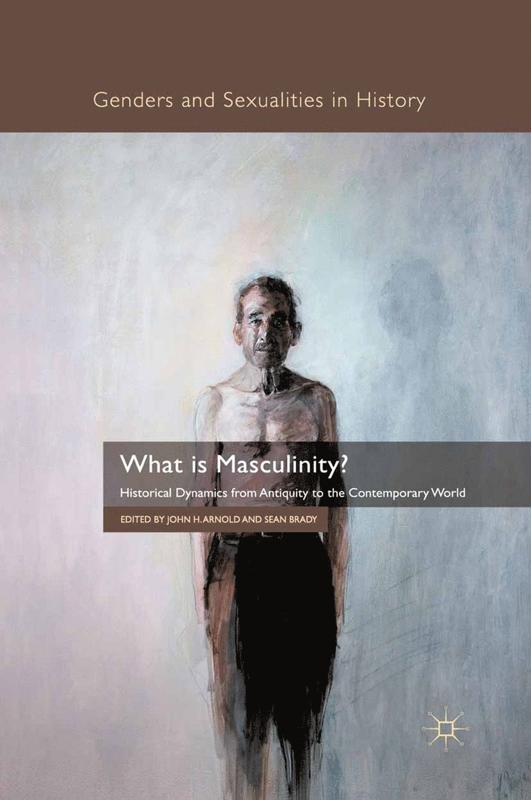 J. Arnold, S. Brady - What is Masculinity?, Häftad