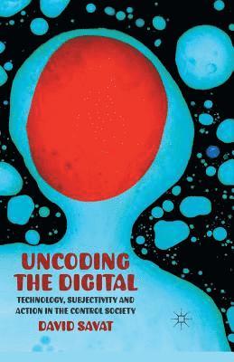 D. Savat - Uncoding the Digital, Häftad