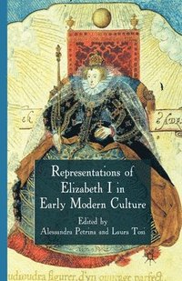 bokomslag Representations of Elizabeth I in Early Modern Culture