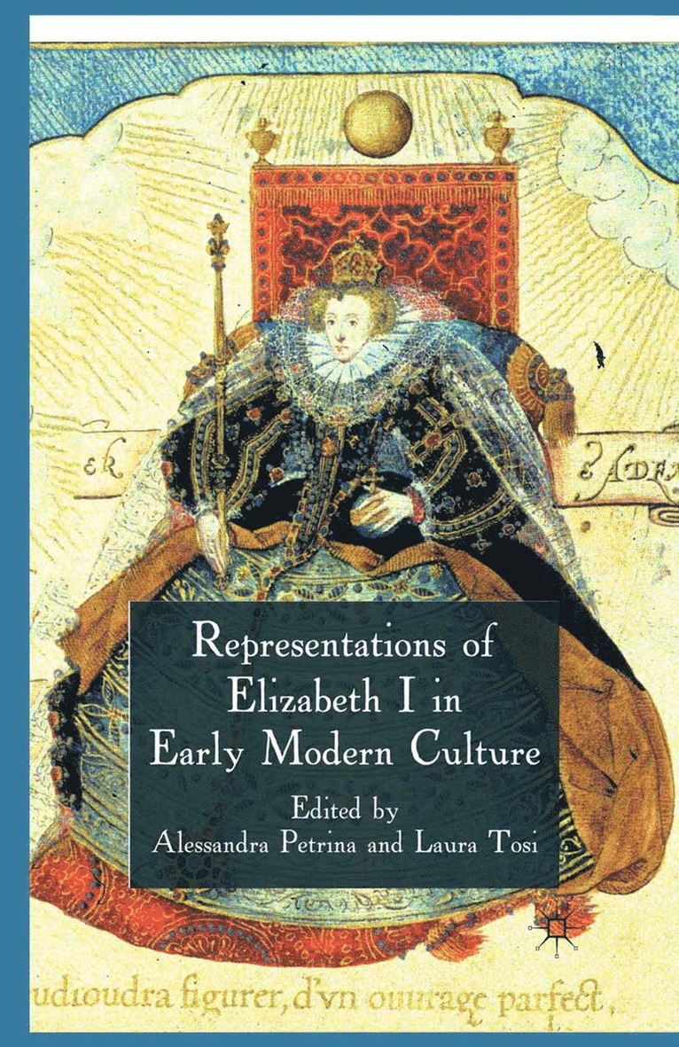 A. Petrina, L. Tosi - Representations of Elizabeth I in Early Modern Culture, Häftad