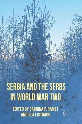 Sabrina P. Ramet, O. Listhaug - Serbia and the Serbs in World War Two, Häftad