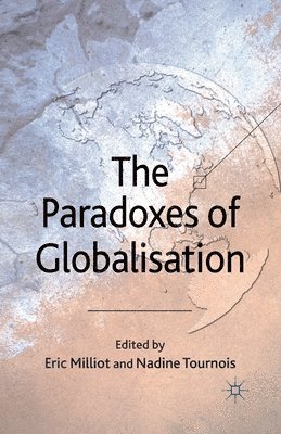 E. Milliot, N. Tournois - Paradoxes of Globalisation, Häftad