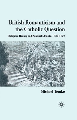 bokomslag British Romanticism and the Catholic Question