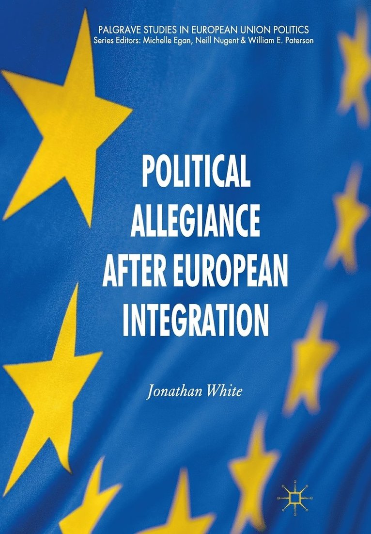J. White - Political Allegiance After European Integration, Häftad