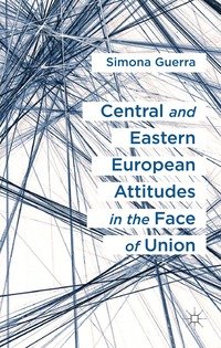 bokomslag Central and Eastern European Attitudes in the Face of Union