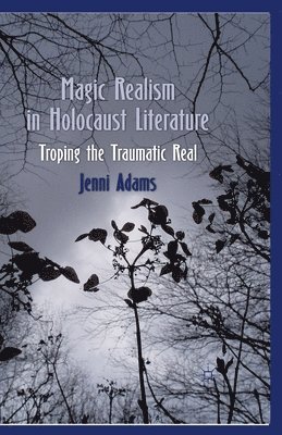 bokomslag Magic Realism in Holocaust Literature