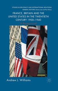 bokomslag France, Britain and the United States in the Twentieth Century 1900  1940