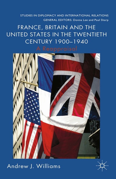 A. Williams - France, Britain and the United States in the Twentieth Century 1900 – 1940, Häftad