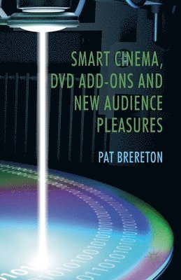 bokomslag Smart Cinema, DVD Add-Ons and New Audience Pleasures