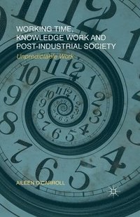 bokomslag Working Time, Knowledge Work and Post-Industrial Society