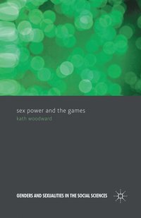bokomslag Sex, Power and the Games