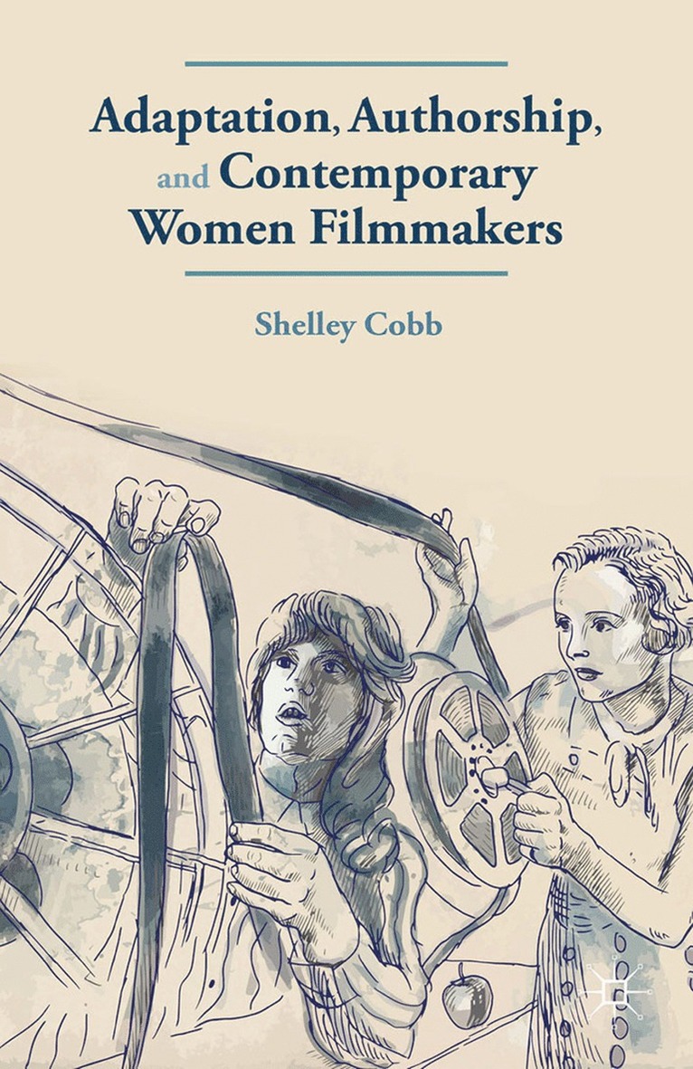 S. Cobb - Adaptation, Authorship, and Contemporary Women Filmmakers, Häftad
