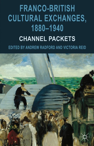 Andrew Radford, Victoria Reid - Franco-British Cultural Exchanges, 1880-1940, Häftad
