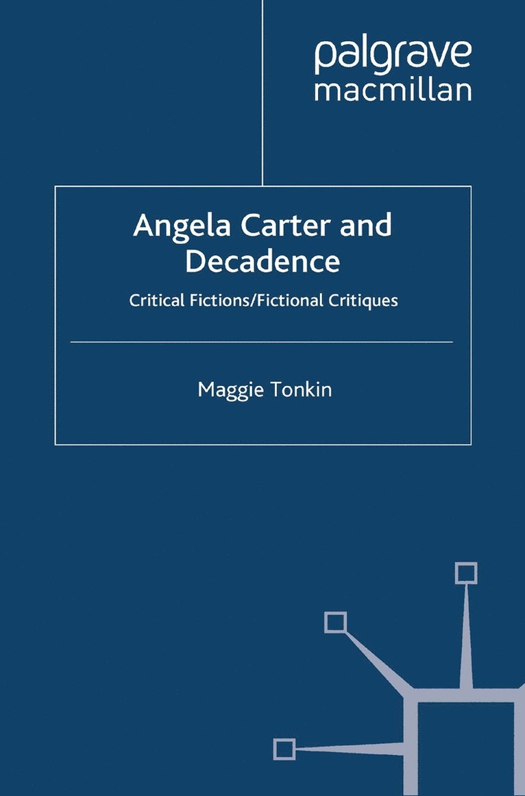 M. Tonkin - Angela Carter and Decadence, Häftad