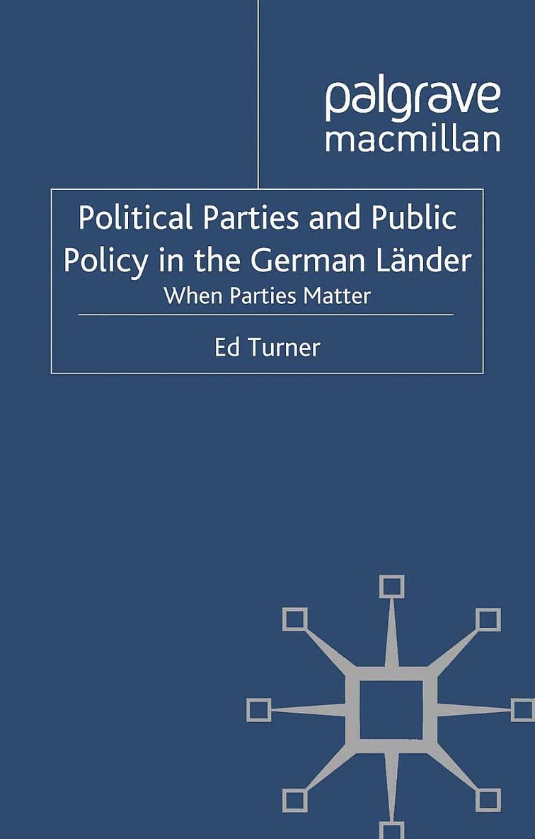 E. Turner - Political Parties and Public Policy in the German Länder, Häftad