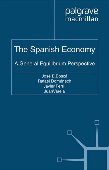 J. Boscá, R. Doménech, J. Ferri, J. Varela - Spanish Economy, Häftad