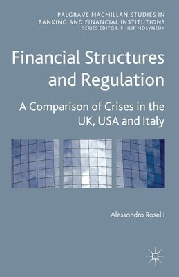 Financial Structures and Regulation: A Comparison of Crises in the UK, USA and Italy 1