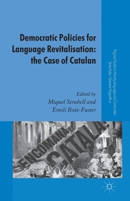 M. Strubell, E. Boix-Fuster - Democratic Policies for Language Revitalisation: The Case of Catalan, Häftad