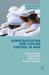 bokomslag Democratization and Civilian Control in Asia