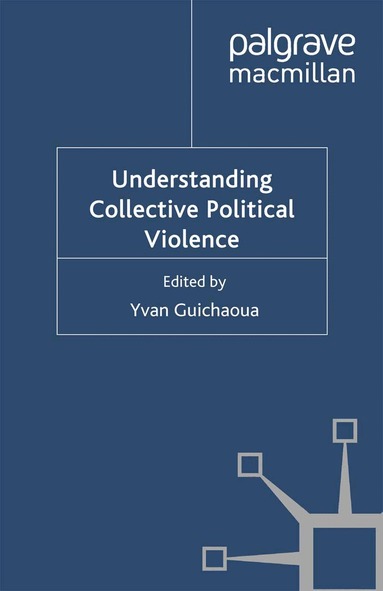 Y. Guichaoua - Understanding Collective Political Violence, Häftad
