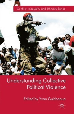 Understanding Collective Political Violence 1