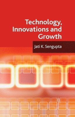J. K. Sengupta - Technology, Innovations and Growth, Häftad