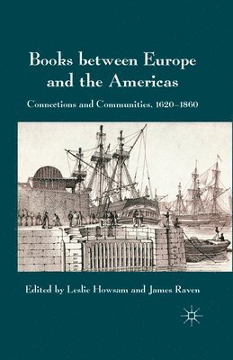 L. Howsam, J. Raven - Books between Europe and the Americas, Häftad