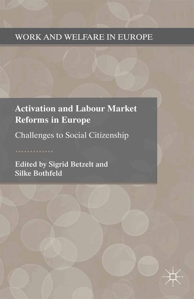 S. Betzelt, S. Bothfeld - Activation and Labour Market Reforms in Europe, Häftad