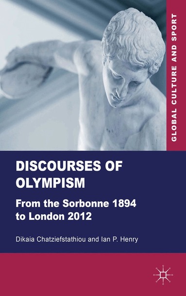 D. Chatziefstathiou, I. Henry - Discourses of Olympism, Häftad