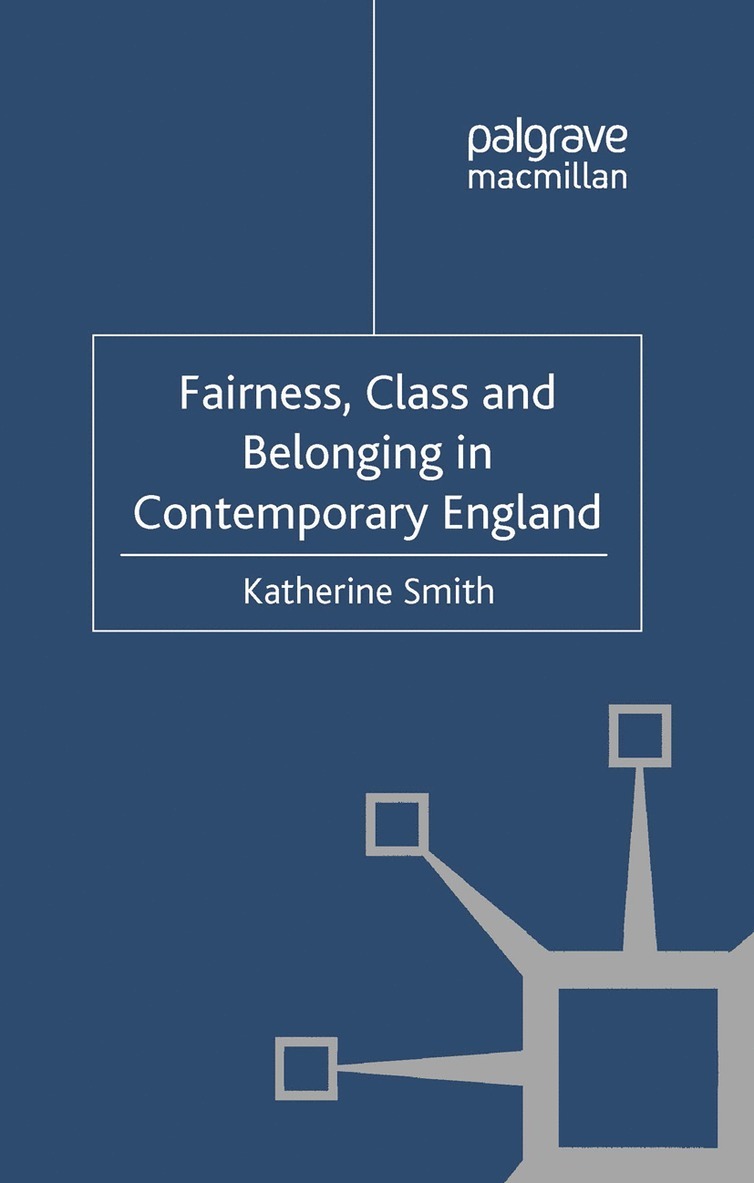 Fairness, Class and Belonging in Contemporary England 1