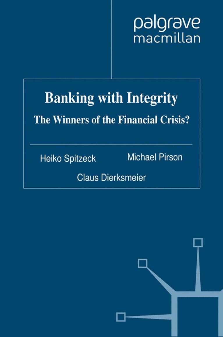 H. Spitzeck, M. Pirson, C. Dierksmeier - Banking with Integrity, Häftad