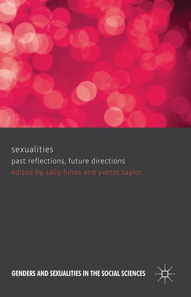 Sally Hines, Yvette Taylor - Sexualities: Past Reflections, Future Directions, Häftad