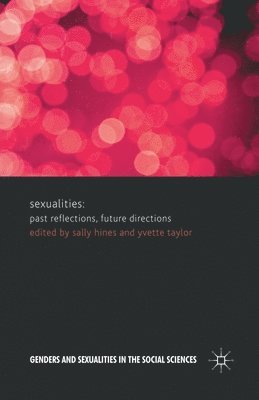 bokomslag Sexualities: Past Reflections, Future Directions